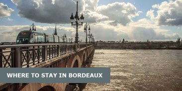 Where to Stay in Bordeaux, France: Best Area & Hotel Travel Guide