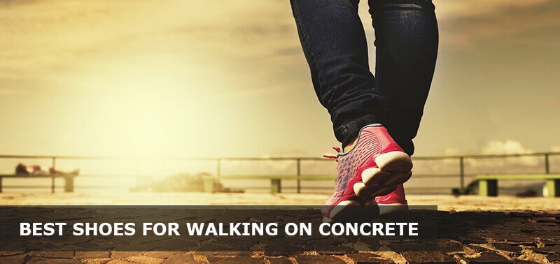 best shoes for walking standing on concrete