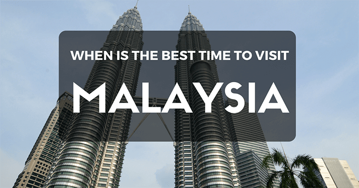 best time to visit Malaysia