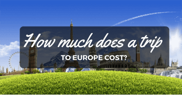 How much does a trip to Europe Cost?