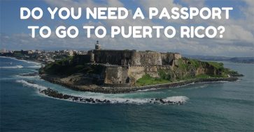 Do You Need a Passport To Go To Puerto Rico