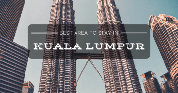 Best area to stay in Kuala Lumpur