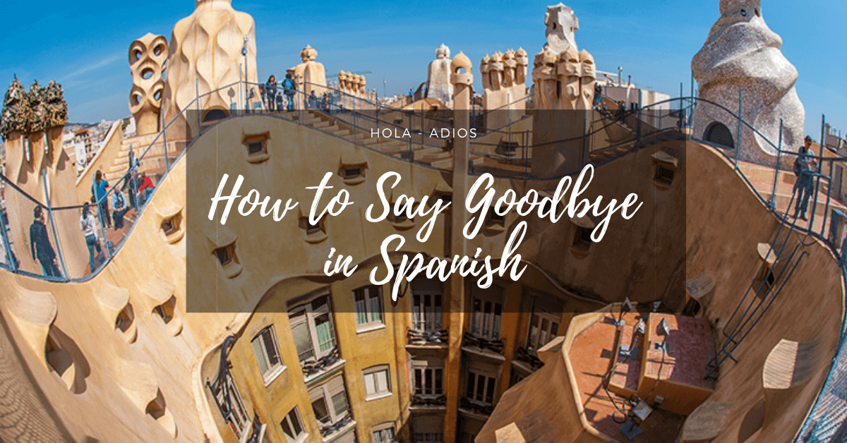 how-to-say-goodbye-in-spanish-6-steps-with-pictures-wikihow