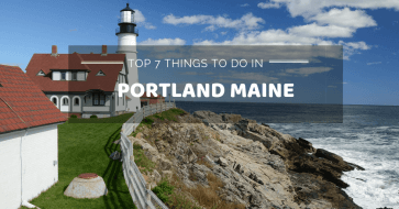 Top 7 things to do in portland Maine