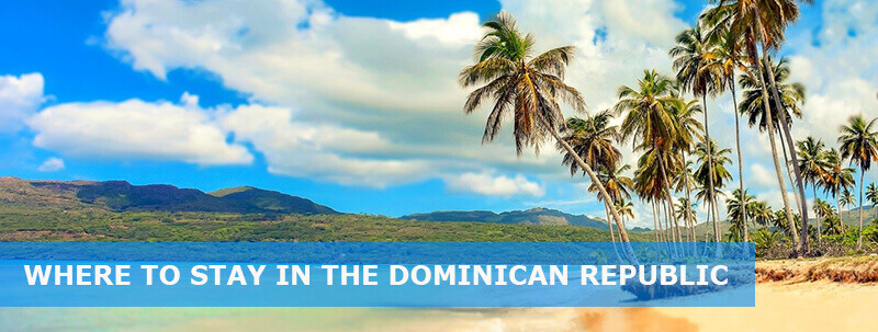 Where to Stay in the Dominican Republic