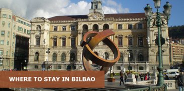 Where to Stay in Bilbao, Spain: Best Area & Hotel Travel Guide
