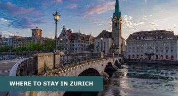 Where to Stay in Zurich: Best Area & Hotel Travel Guide