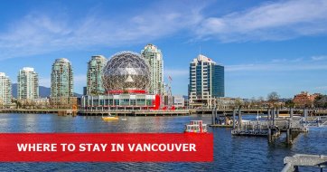 Where to Stay in Vancouver, Canada: Best Area & Hotel Travel Guide
