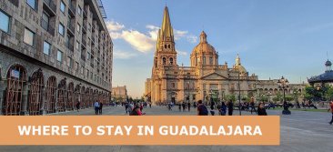Where to Stay in Guadalajara, Mexico: Best Area & Hotel Travel Guide