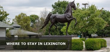 Where to Stay in Lexington, Kentucky: Best Areas & Hotels Travel Guide