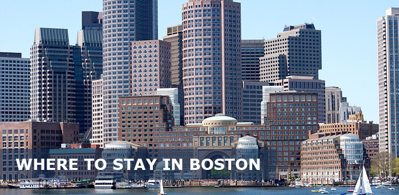 Where to Stay in Boston: Top 10 Best Areas