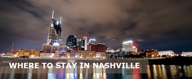 Where to Stay in Nashville: TOP 11 Best Areas