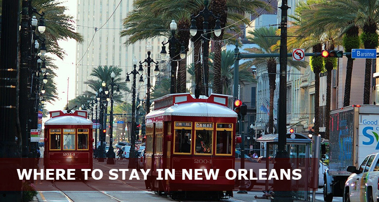 Where to Stay in New Orleans: Best Areas