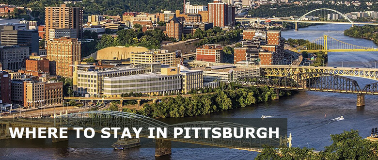 Where to Stay in Pittsburgh: Best Areas