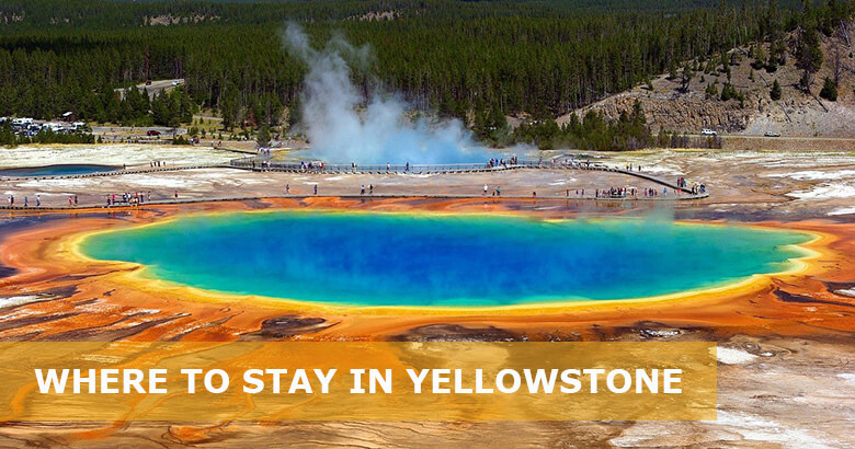 Where to Stay in Yellowstone: Best Areas