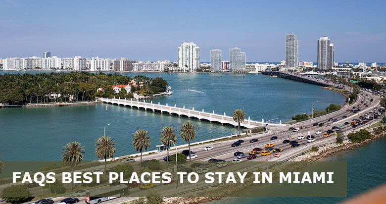 FAQs about Best Places to Stay in Miami