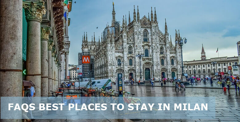 FAQs about Best Places to Stay in Milan