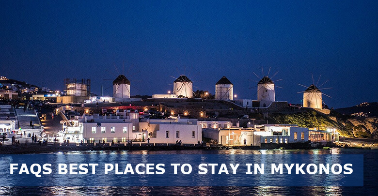 FAQs about Best Places to Stay in Mykonos