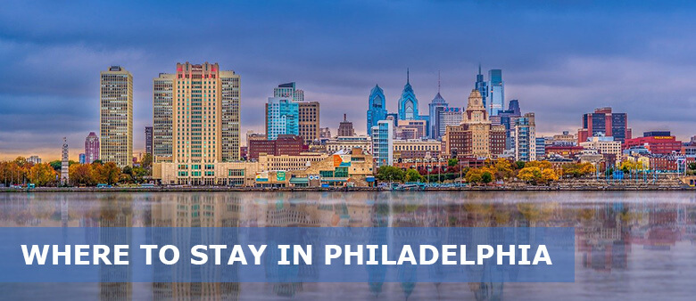 Where to Stay in Philadelphia: 8 Best Areas