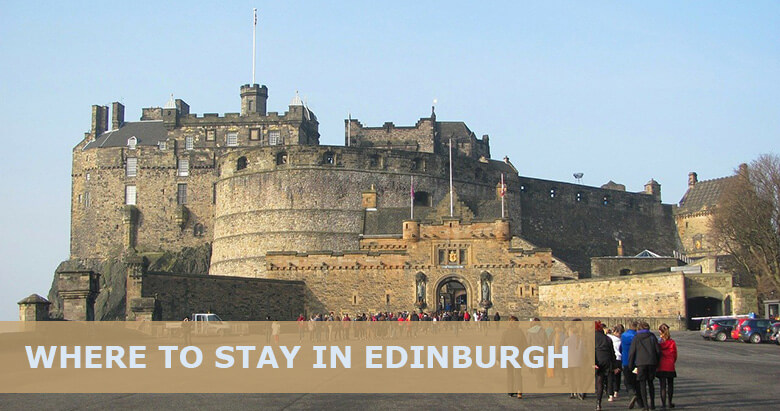 Where to Stay in Edinburgh: Best Areas and Hotels