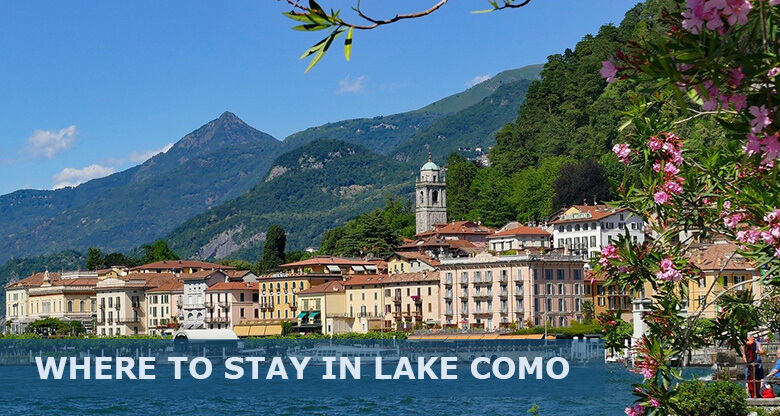 Where to Stay in Lake Como: 16 Best Towns