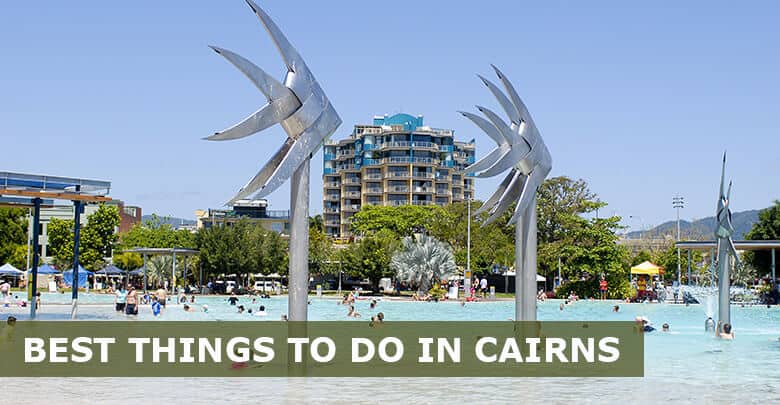Best things to do in Cairns, Australia