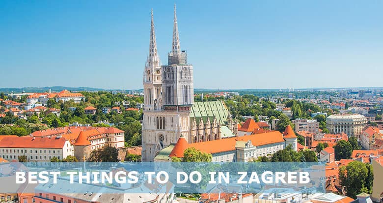 Best things to do in Zagreb, Croatia