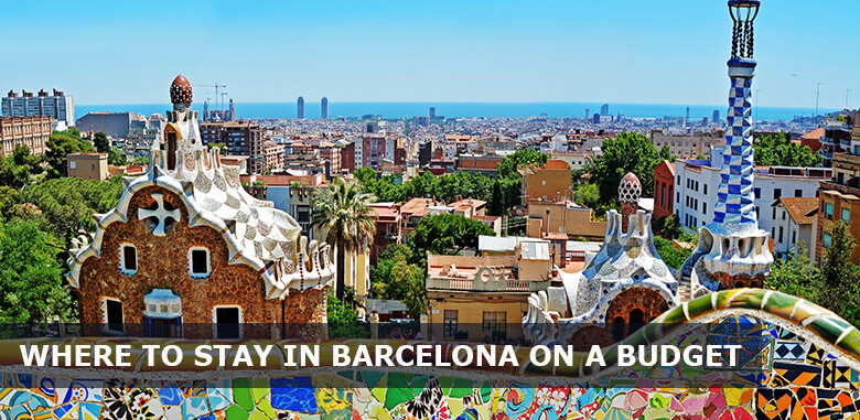 Where to Stay in Barcelona on a Budget: 6 Best areas