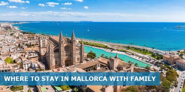 Where to stay in Mallorca with Family: 8 Best areas