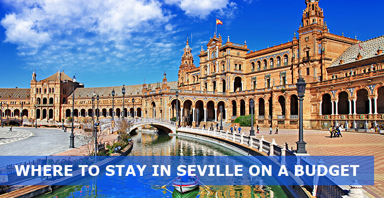 Where to stay in Seville on a budget: Best areas