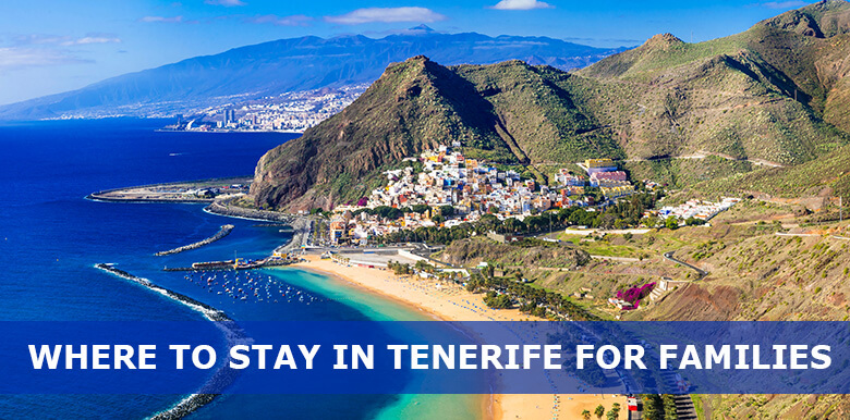 Where to Stay in Tenerife for Families: 8 Best areas