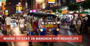 Where to Stay in Bangkok for Nightlife: 6 Best areas