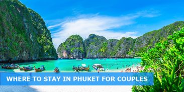 Where to stay in Phuket for couples: Best areas