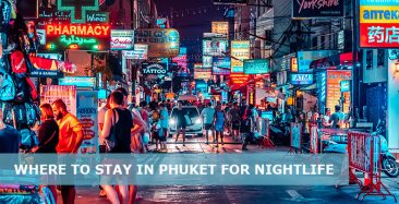Where to Stay in Phuket for Nightlife