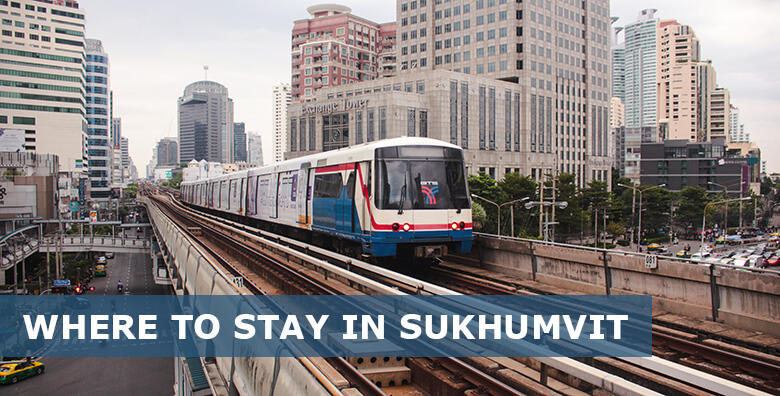 Where to Stay in Sukhumvit: 6 Best areas