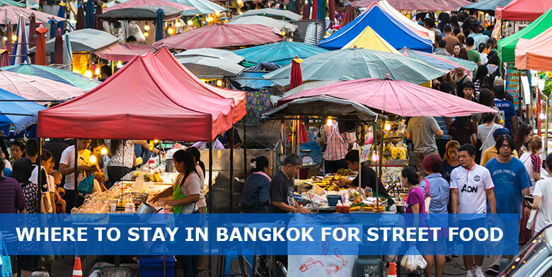 Where to Stay in Bangkok for Street Food: 5 Best areas