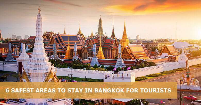 6 Safest areas to stay in Bangkok for tourists