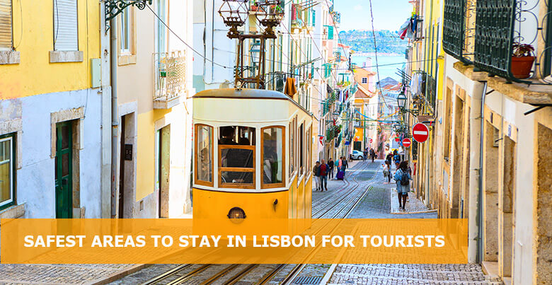 Safest areas to stay in Lisbon for tourists