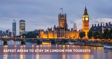 Safest areas to stay in London for tourists