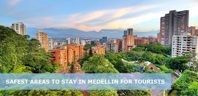 Safest areas to stay in Medellin for tourists