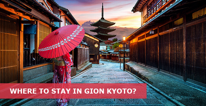 Where to Stay in Gion: 3 Best areas