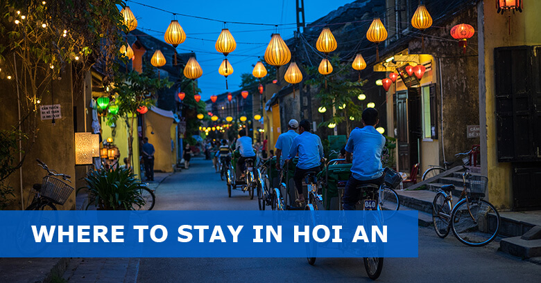 Where to Stay in Hoi An First time: 6 Best areas & neighborhoods