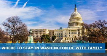 Where to stay in Washington DC with family: Best areas
