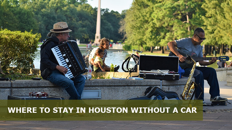 Where to stay in Houston without a car: Best areas