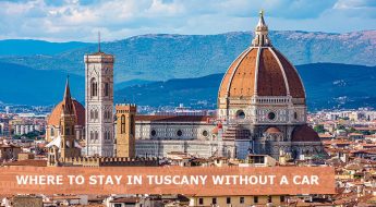 Where to stay in Tuscany without a car - Best areas