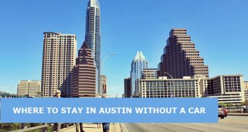 Where to stay in Austin Texas without a car: Best areas