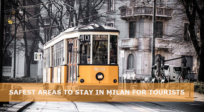 Safest areas to stay in Milan for tourists