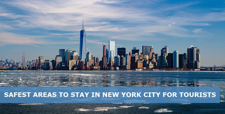 Safest Areas to stay in New York City for tourists