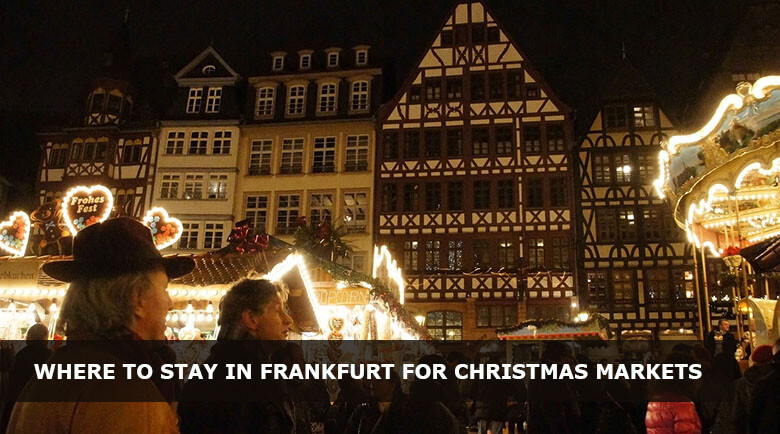 Where to Stay in Frankfurt for Christmas Markets - Best areas