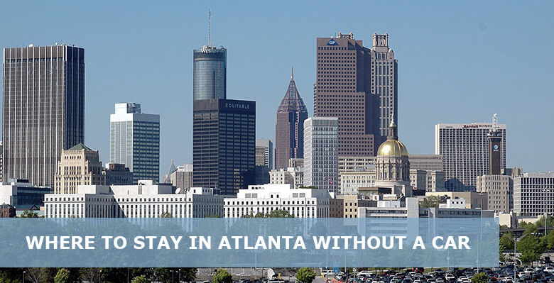 Where to stay in Atlanta without a car: Best areas